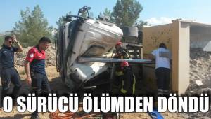 O SÜRÜCÜ ÖLÜMDEN DÖNDÜ