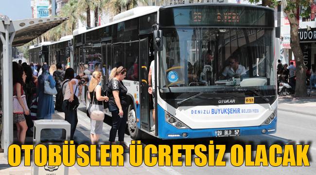 OTOBÜSLER ÜCRETSİZ OLACAK
