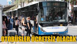 OTOBÜSLER ÜCRETSİZ OLACAK