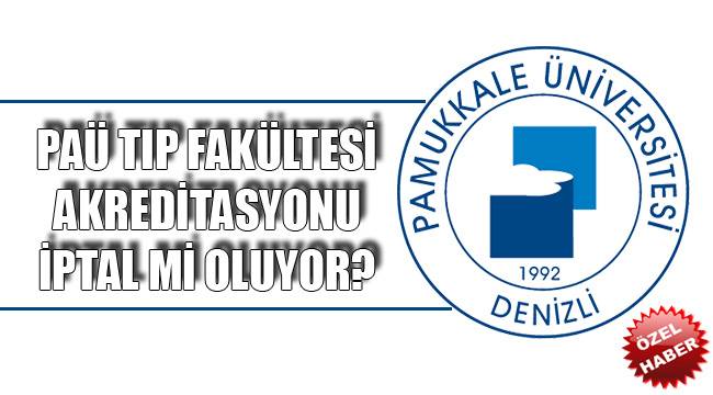 PAÜ TIP FAKÜLTESİ AKREDİTASYONU İPTAL Mİ OLUYOR?