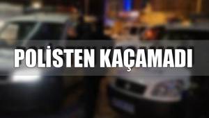POLİSTEN KAÇAMADI