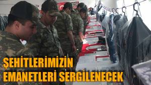 ŞEHİTLERİMİZİN EMANETLERİ SERGİLENECEK
