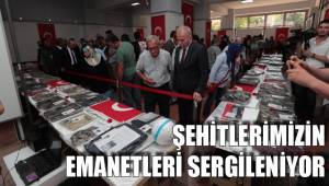 ŞEHİTLERİMİZİN EMANETLERİ SERGİLENİYOR