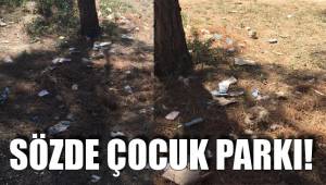 SÖZDE ÇOCUK PARKI!