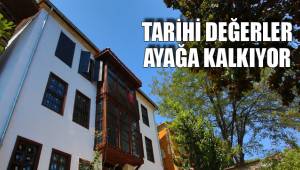 TARİHİ DEĞERLER AYAĞA KALKIYOR