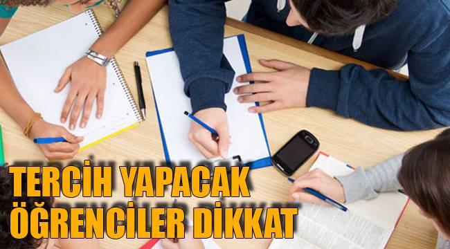 TERCİH YAPACAK ÖĞRENCİLER DİKKAT