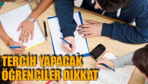 TERCİH YAPACAK ÖĞRENCİLER DİKKAT