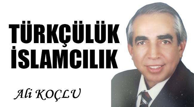 TÜRKÇÜLÜK – İSLAMCILIK