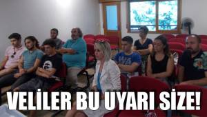 VELİLER BU UYARI SİZE!
