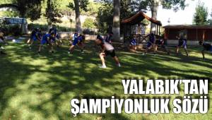 YALABIK'TAN ŞAMPİYONLUK SÖZÜ