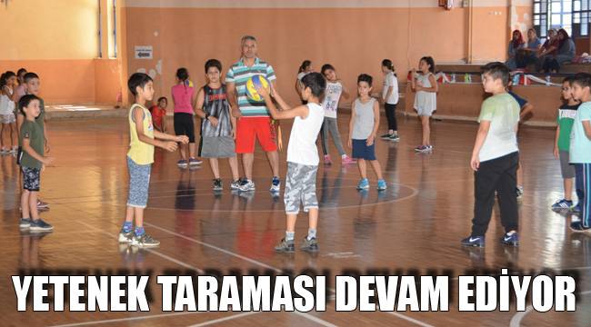 YETENEK TARAMASI DEVAM EDİYOR
