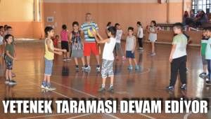 YETENEK TARAMASI DEVAM EDİYOR