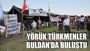 YÖRÜK TÜRKMENLER BULDAN'DA BULUŞTU