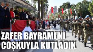 ZAFER BAYRAMI’NI COŞKUYLA KUTLADIK
