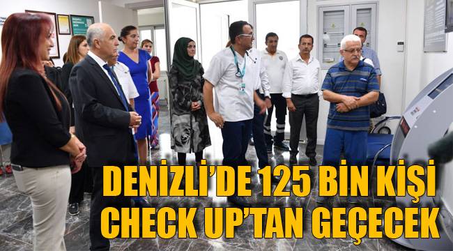 125 BİN KİŞİ CHECK UP’TAN GEÇECEK