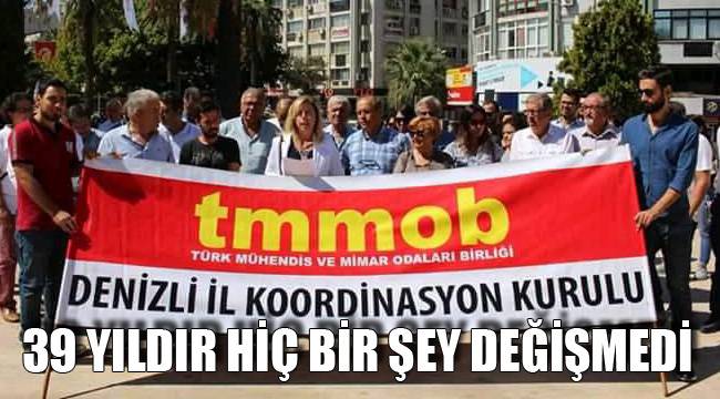 39 YILDIR HİÇ BİR ŞEY DEĞİŞMEDİ