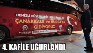 4. KAFİLE UĞURLANDI