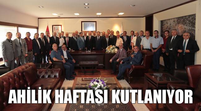 AHİLİK HAFTASI KUTLANIYOR