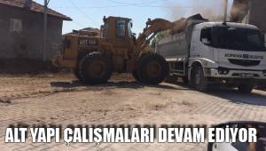 ALT YAPI ÇALIŞMALARI DEVAM EDİYOR