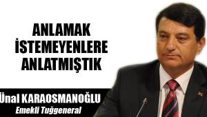 ANLAMAK İSTEMEYENLERE ANLATMIŞTIK