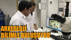ARKEOLOJİ BİLİMLE BULUŞUYOR