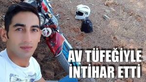 AV TÜFEĞİYLE İNTİHAR ETTİ