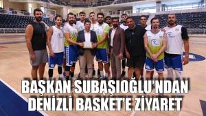 BAŞKAN SUBAŞIOĞLU’NDAN DENİZLİ BASKET’E ZİYARET