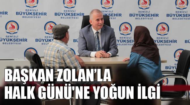 BAŞKAN ZOLAN’LA HALK GÜNÜ'NE YOĞUN İLGİ