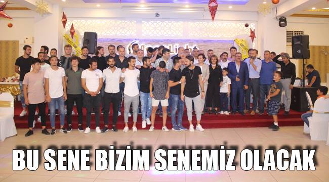 BU SENE BİZİM SENEMİZ OLACAK