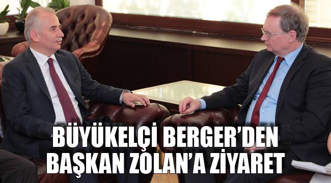 BÜYÜKELÇİ BERGER’DEN BAŞKAN ZOLAN’A ZİYARET