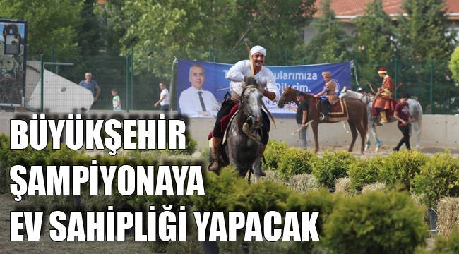 BÜYÜKŞEHİR ŞAMPİYONAYA EV SAHİPLİĞİ YAPACAK