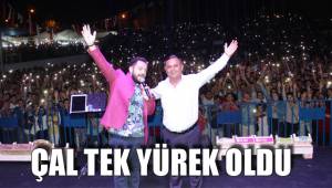 ÇAL TEK YÜREK OLDU