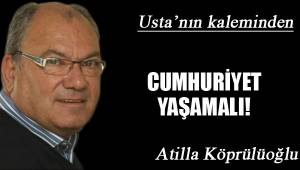 CUMHURİYET YAŞAMALI!