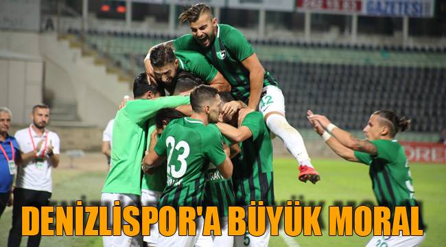 DENİZLİSPOR'A BÜYÜK MORAL