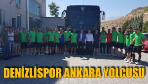 DENİZLİSPOR ANKARA YOLCUSU