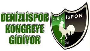 DENİZLİSPOR'DA KONGRE KARARI ALINDI