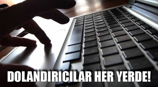 DOLANDIRICILAR HER YERDE!