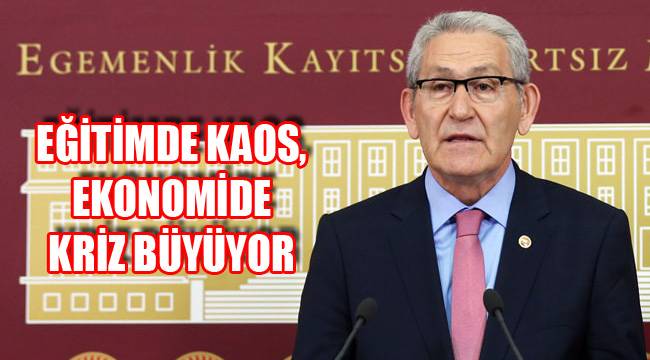 EĞİTİMDE KAOS, EKONOMİDE KRİZ BÜYÜYOR