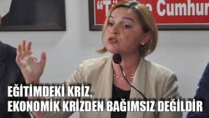 EĞİTİMDEKİ KRİZ, EKONOMİK KRİZDEN BAĞIMSIZ DEĞİLDİR