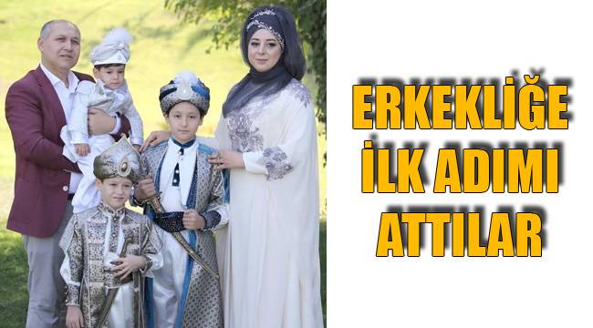 ERKEKLİĞE İLK ADIMI ATTILAR