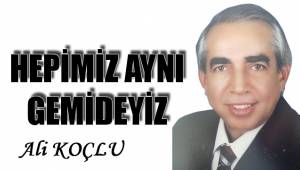 HEPİMİZ AYNI GEMİDEYİZ