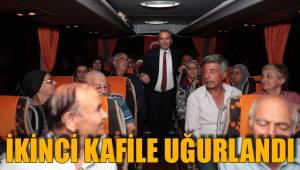 İKİNCİ KAFİLE UĞURLANDI