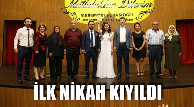 İLK NİKAH KIYILDI