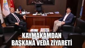 KAYMAKAMDAN BAŞKANA VEDA ZİYARETİ