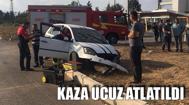 KAZA UCUZ ATLATILDI