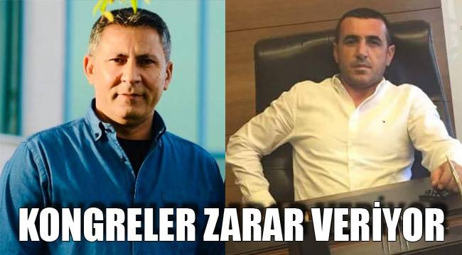 KONGRELER ZARAR VERİYOR