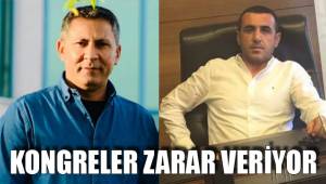 KONGRELER ZARAR VERİYOR