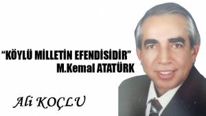 KÖYLÜ MİLLETİN EFENDİSİDİR