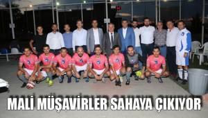 MALİ MÜŞAVİRLER SAHAYA ÇIKIYOR