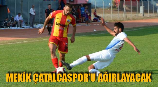 MEKİK ÇATALCASPOR’U AĞIRLAYACAK